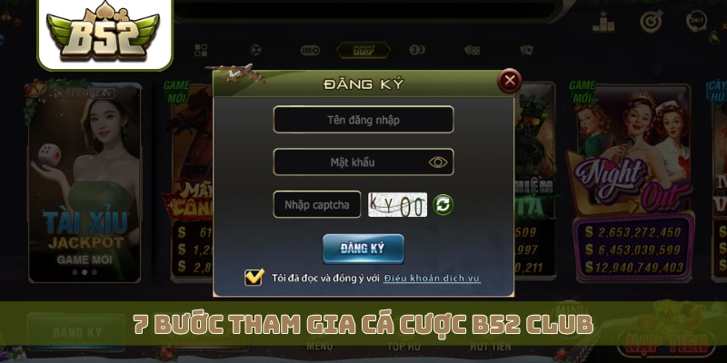 7 bước tham gia cá cược B52 Club
