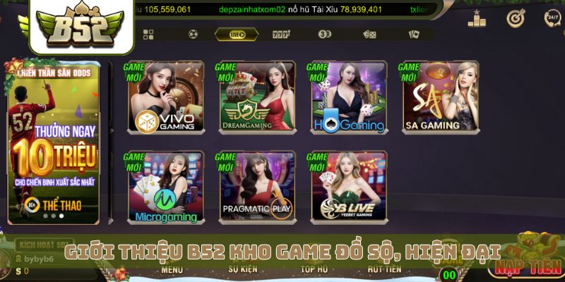 Giới thiệu B52 kho game đồ sộ, hiện đại