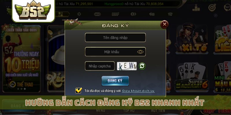Hướng dẫn cách đăng ký B52 nhanh nhất cho tân thủ